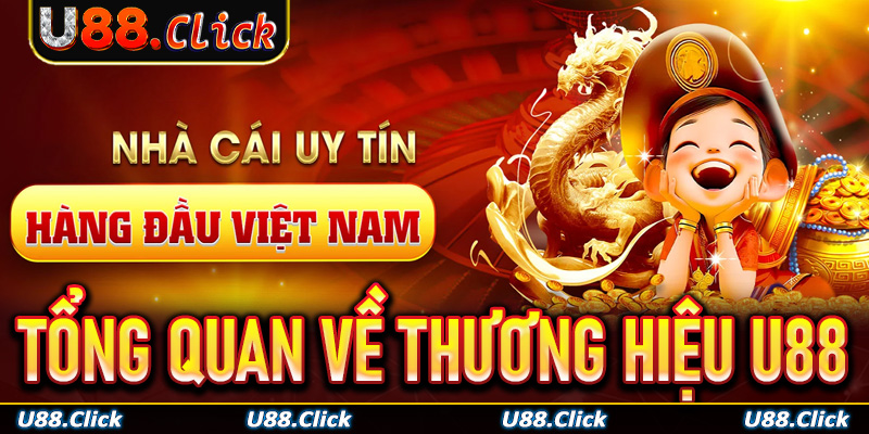 Tổng quan về thương hiệu U88 
