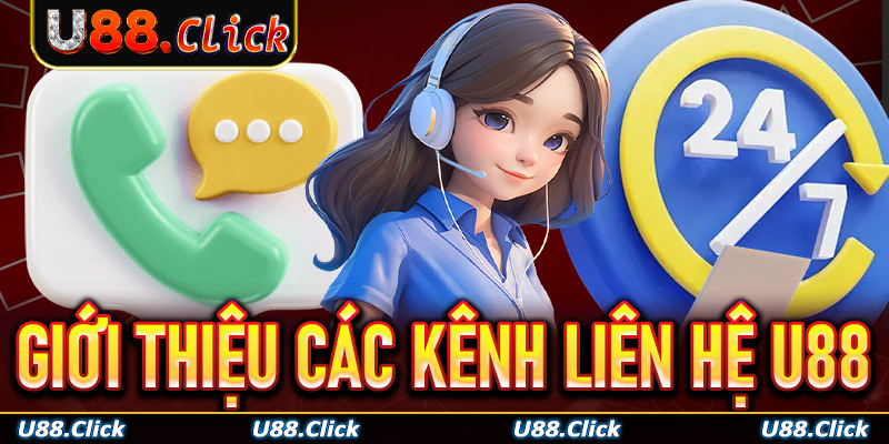 Giới thiệu sơ lược về các kênh liên hệ U88