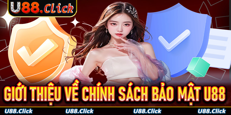 Giới thiệu về chính sách bảo mật U88